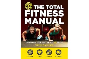 The Total Fitness Manual: Transform Your Body in Just 12 Weeks