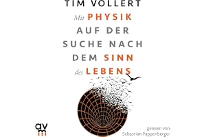 Mit Physik auf der Suche nach dem Sinn des Lebens