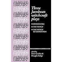 Three Jacobean witchcraft plays: Sphonisba, the Witch, the Witch