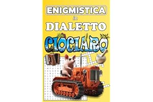 ENIGMISTICA IN DIALETTO CIOCIARO - Cruciverba, Parole Intrecciate, Rebus, Quiz, Indovinelli e molto altro: Giochi divertenti tutti in dialetto, RISATE GARANTITE in famiglia e con amici!