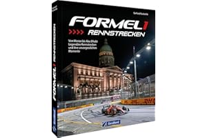 Formel 1 Rennstrecken: Von Monza bis Abu Dhabi - Legendäre Rennstrecken und ihre unvergesslichen Momente