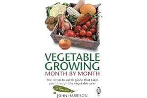 Vegetable Growing Month-by-Month: The down-to-earth guide that takes you through the vegetable year