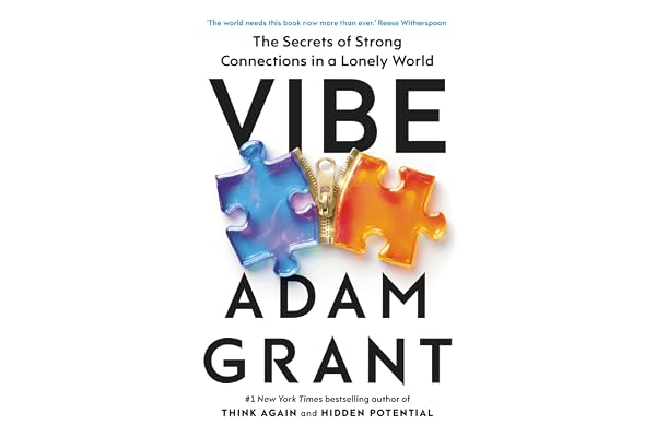Vibe: The Secrets of Strong Connections in a Lonely World - From the Bestselling Author of Think Again