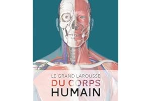 Le Grand Larousse du corps humain - Nouvelle édition