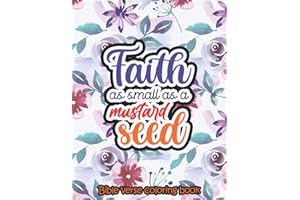 Faith as small as a mustard seed - Bible verse coloring book: 52 Bible Verse Coloring Pages Religious Gift for Christian Girls and Women, Christian ... Scripture for Teen and Adults, Prayer Journal