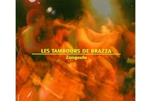 Les Tambours De Brazza-Zangoula