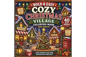 Bold & Easy Cozy Christmas Village Coloring Book for Adults