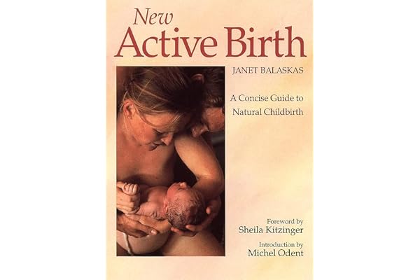 New Active Birth: A Concise Guide to Natural Childbirth