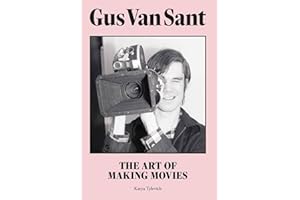 Gus Van Sant: The Art of Making Movies