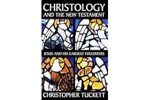 Christology and the New Testament: Jesus and His Earliest Followers