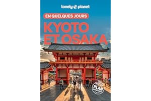 Lonely Planet - Guide Kyoto et Osaka En quelques jours 2025-2026: Courts séjours, adresses tendances, cartes et promenades à pied