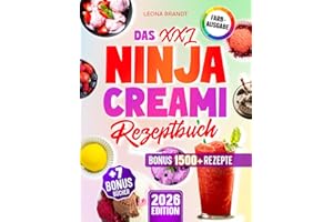 Das XXL Ninja Creami Rezeptbuch: Mit 200+ farbenfrohen Rezepten für die Standard und Deluxe Version der Ninja Eismaschine | Inkl. Bonis
