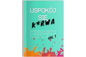 ‎KOLOROFANKI Uspokój się k*rwa. Kolorowanka dla dorosłych. Z przekleństwami.