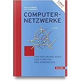 Computernetzwerke: Von den Grundlagen zur Funktion und Anwendung