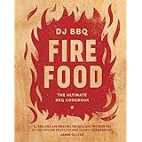 Fire Food: The Ultimate BBQ Cookbook