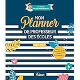 Mon Planner de professeur des écoles 2021/2022: Cahier journal, Suivi des élèves, Gestion administrative (2021)