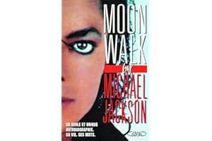 Moonwalk - La seule et unique autobiographie de Michael Jackson