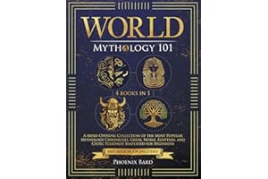 World Mythology 101: A Mind-Opening Collection of the Most Popular Mythology Chronicles. Greek, Norse, Egyptian, and Celtic Folktales Simplified for Beginners (Myth Magic)