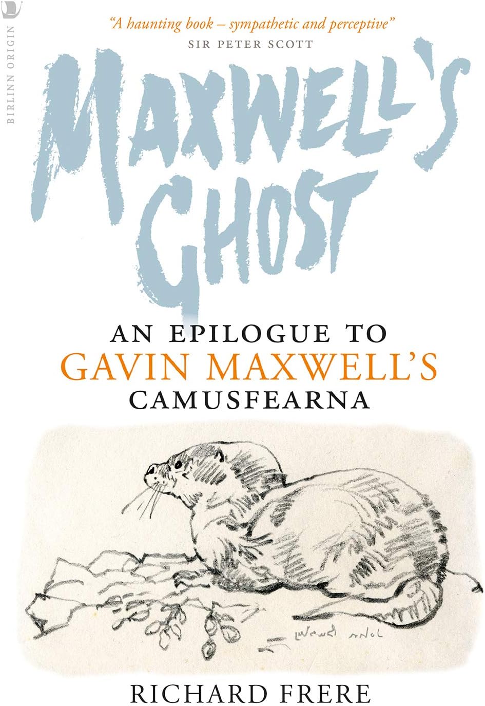 Maxwell's Ghost: An Epilogue to Gavin Maxwell's Camusfearna