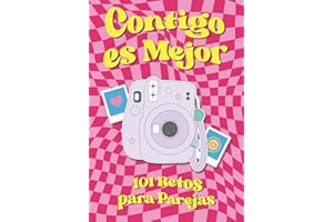 Contigo es Mejor: 101 Retos para Parejas