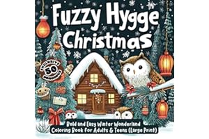 Fuzzy Hygge Christmas: Bold and Easy Winter Wonderland Coloring Book for Adults & Teens - Magical Holiday Scenes with Adorable Animals in Cozy Nordic Settings (Large Print)