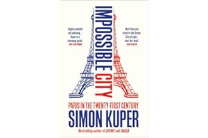 Impossible City: Paris in the Twenty-First Century