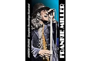 Frankie Miller: Complete Recordings Illustrated (Essential Discographies, Band 111)
