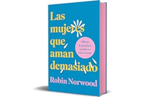 Las mujeres que aman demasiado (edición especial en tapa dura y cantos tintados) (Vergara)