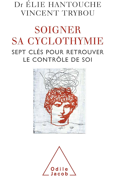 Soigner Sa Cyclothymie Sept Cles Pour Retrouver Le Controle De Soi Psychologie Ebook Hantouche Elie Trybou Vincent Amazon Fr
