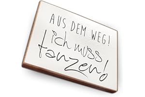 WOOD AND COLOR - Kühlschrankmagnet mit Spruch | Handmade aus Buchenholz als tolle Geschenkidee | (Aus dem Weg! Ich muss tanzen.)