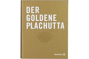 Der goldene Plachutta: Alle 1500 Rezepte. Österreichische Klassiker für jeden Tag. Mit original Wiener Tafelspitz-Rezept von Ewald Plachutta.