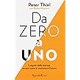 Da zero a uno. I segreti delle startup, ovvero come si costruisce il futuro