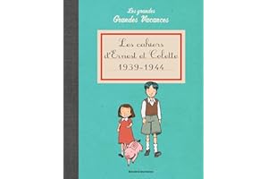 Les cahiers d'Ernest et Colette 1939-1944: Les grandes grandes vacances