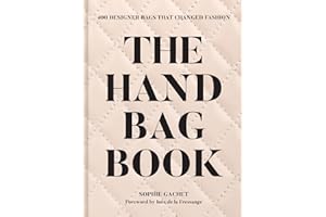 The Handbag Book: 400 Designer Bags That Changed Fashion
