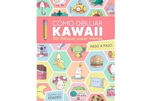 Cómo Dibujar Kawaii: 101 Dibujos Súper Monos para Aprender a Dibujar Paso a Paso (Mundo Kawaii)