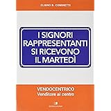 I signori rappresentanti si ricevono il martedì. Vendocentrico - Venditore al centro