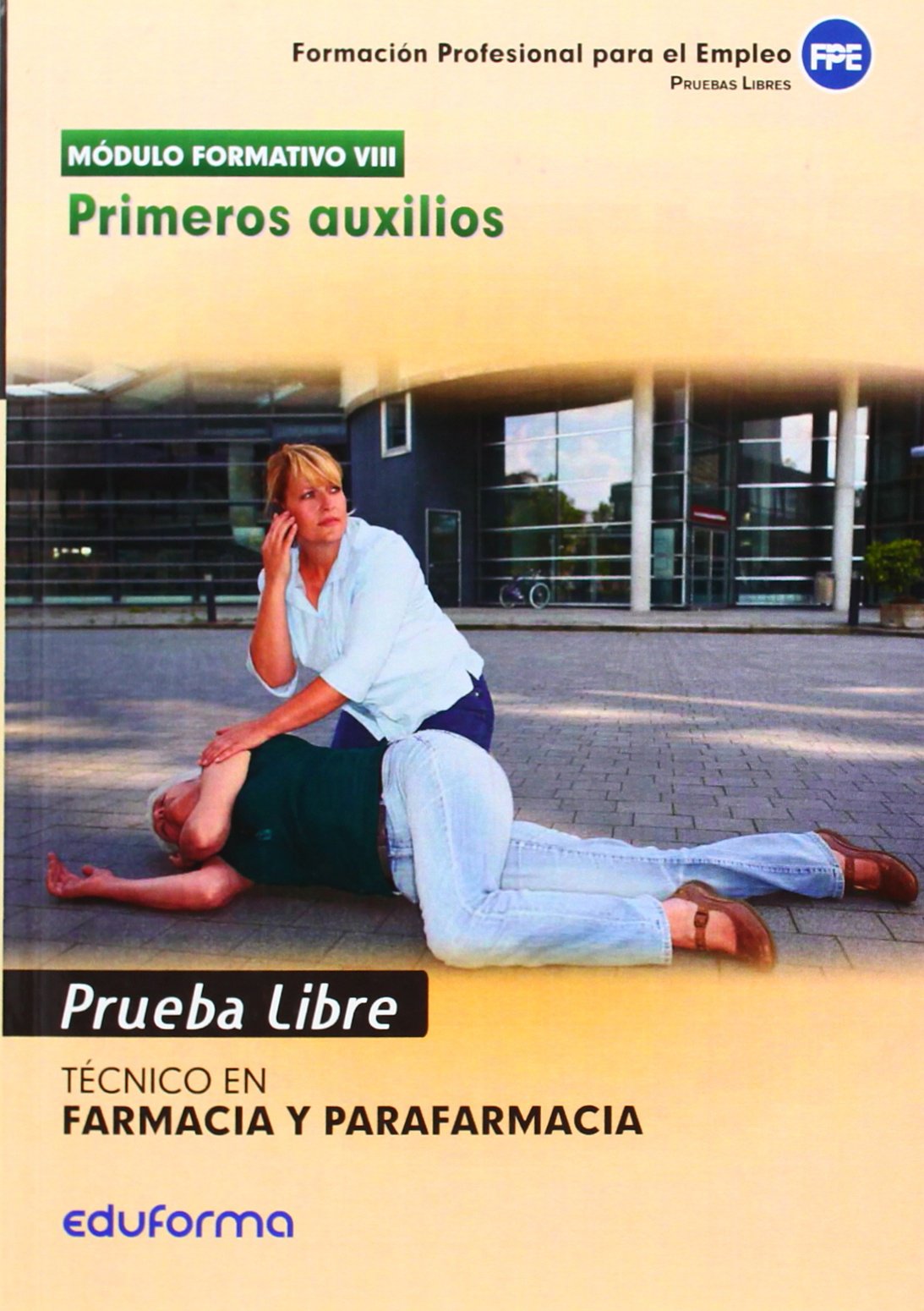Pruebas Libres para la obtención del título de Técnico de Farmacia y Parafarmacia: Primeros auxilios. Ciclo Formativo de Grado Medio: Farmacia y Parafarmacia