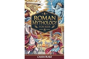Roman Mythology for kids: Adventures with Roman gods and Heroes and Epic Tales for Brave Young Explorers