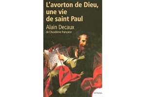 L'avorton de Dieu: Une vie de saint Paul