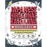 Japanese Hiragana and Katakana Made Easy: An Easy Step-By-Step Workbook to Learn the Japanese Writing System