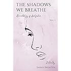 The Shadows We Breathe (Volume 1)