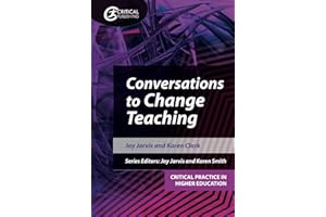 Conversations to Change Teaching: NULL (Critical Practice in Higher Education)
