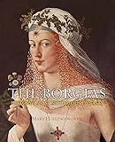 The Borgias: History's Most Notorious Dynasty