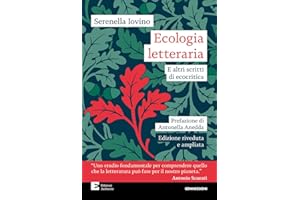 Ecologia letteraria e altri scritti di ecocritica (Connessioni)
