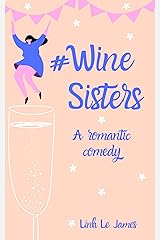 #WineSisters: Love. Hate. Sisters. A British chick-lit romantic comedy. (#Toots Book 3) Kindle Edition