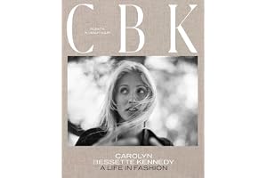 CBK: Carolyn Bessette Kennedy: A Life in Fashion
