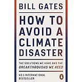 How to Avoid a Climate Disaster: The Solutions We Have and the Breakthroughs We Need