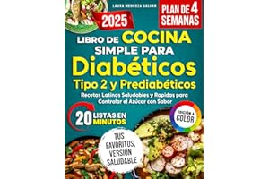 Libro de Cocina Simple para Diabéticos Tipo 2 y Prediabéticos: Guía Práctica de Recetas Latinas Saludables, Sabrosas y Seguras, Listas en 20 Minutos para el Control Natural del Azúcar en Sangre