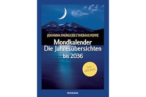 Mondkalender - Die Jahresübersichten: bis 2036 Das Original