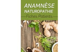 Anamnèse Naturopathie fiches patients: Anamnèses et Bilans/ Carnet se suivi pour naturopathe et thérapeutes/ Bilan de santé, alimentaire et vitalité de votre patient/ Grand format A4 21 x 29,7cm